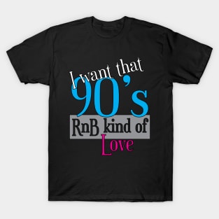 Original 90's RnB kind of Love T-Shirt | R&B Apparel T-Shirt